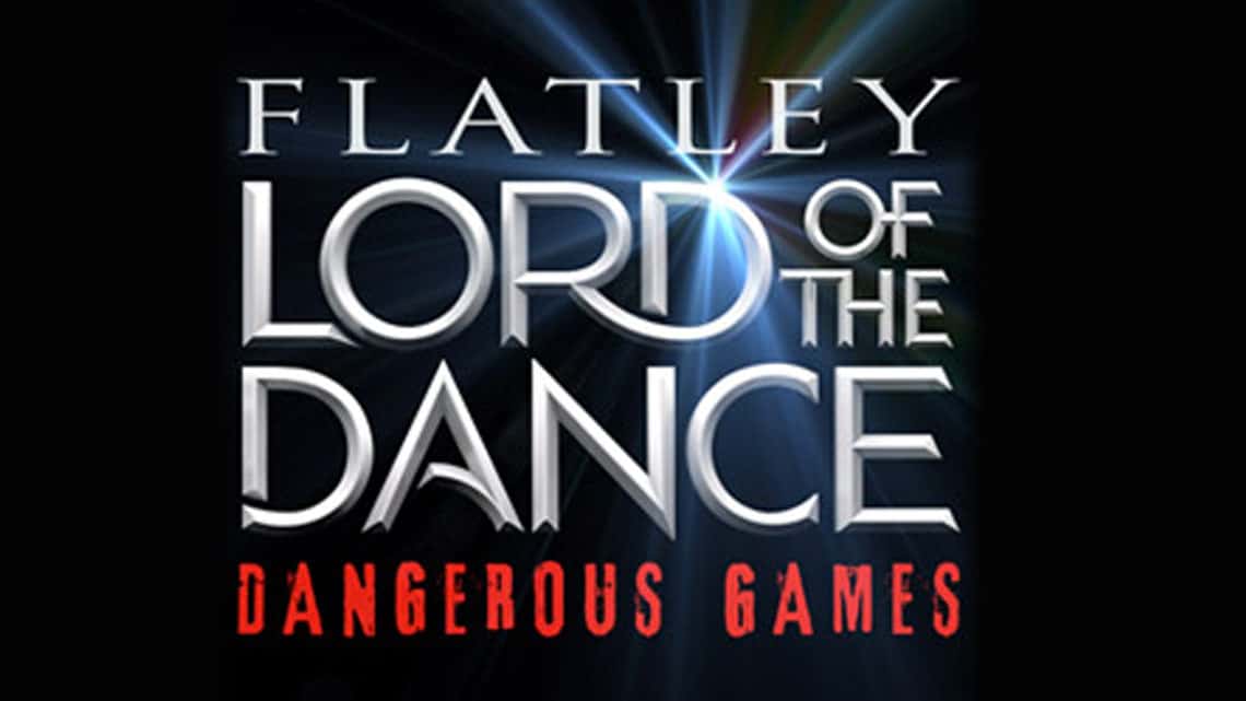 Lord of The Dance: Dangerous Games at the Playhouse Theatre Lord of The Dance: Dangerous Games at the Playhouse Theatre