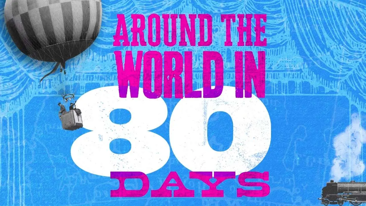 Poster advertising 'Around the World in 80 Days' with bold pink title on a blue background, large white '80', hot-air balloon on the left and a small suspended carriage/train at bottom right.