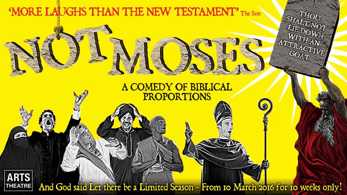 NotMoses at the Arts Theatre NotMoses at the Arts Theatre