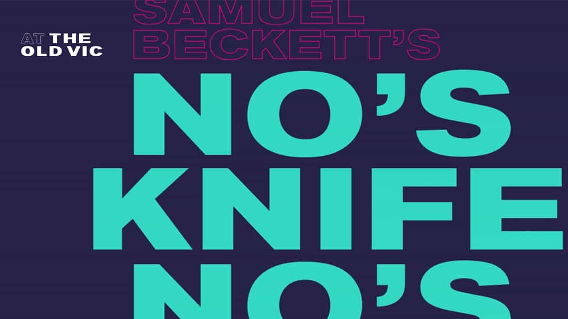 No’s Knife at the Old Vic Theatre No’s Knife at the Old Vic Theatre