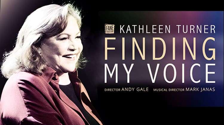 Kathleen Turner, Finding My Voice, London