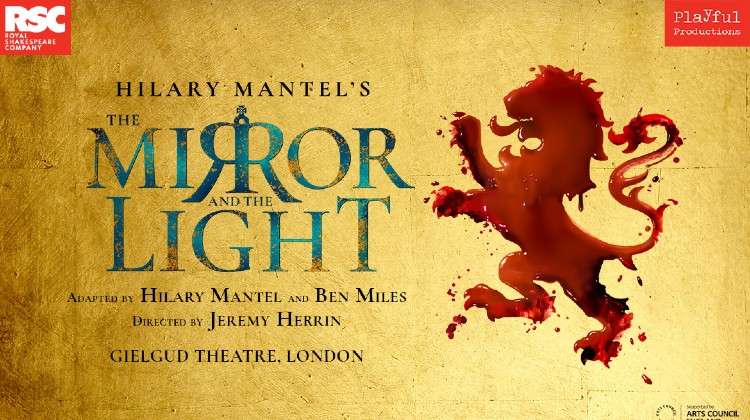 The Mirror and the Light tickets at the Gielgud Theatre, London The Mirror and the Light tickets at the Gielgud Theatre, London