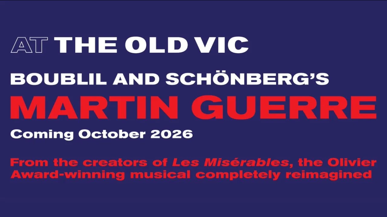 Poster announcing Martin Guerre at The Old Vic, coming October 2026, from Boublil and Schönberg, creators of Les Misérables, reimagined as a musical.