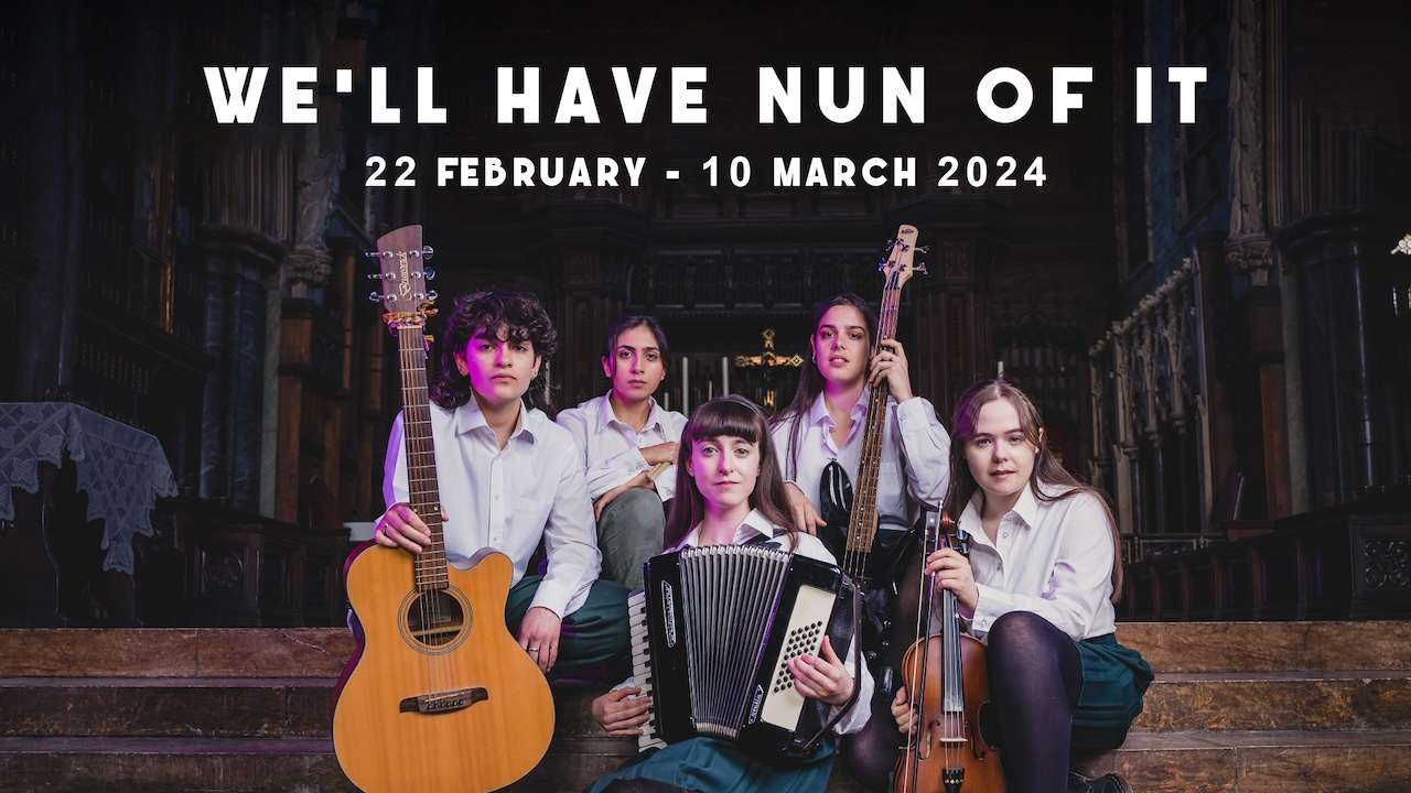 We’ll Have Nun Of It Tickets We’ll Have Nun Of It Tickets