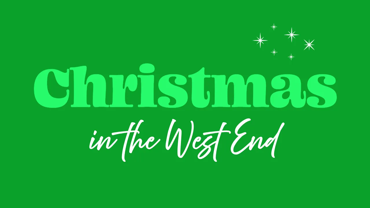 Christmas 2026 – London Theatre shows playing this Christmas in the West End Christmas 2026 – London Theatre shows playing this Christmas in the West End