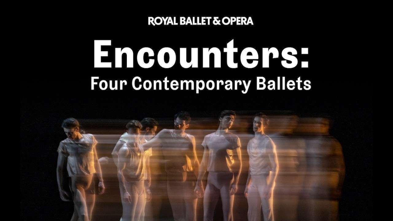 Encounters: Four Contemporary Ballets Tickets – London Encounters: Four Contemporary Ballets Tickets – London