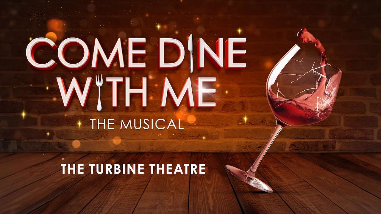 Come Dine With Me: The Musical Tickets – London Come Dine With Me: The Musical Tickets – London