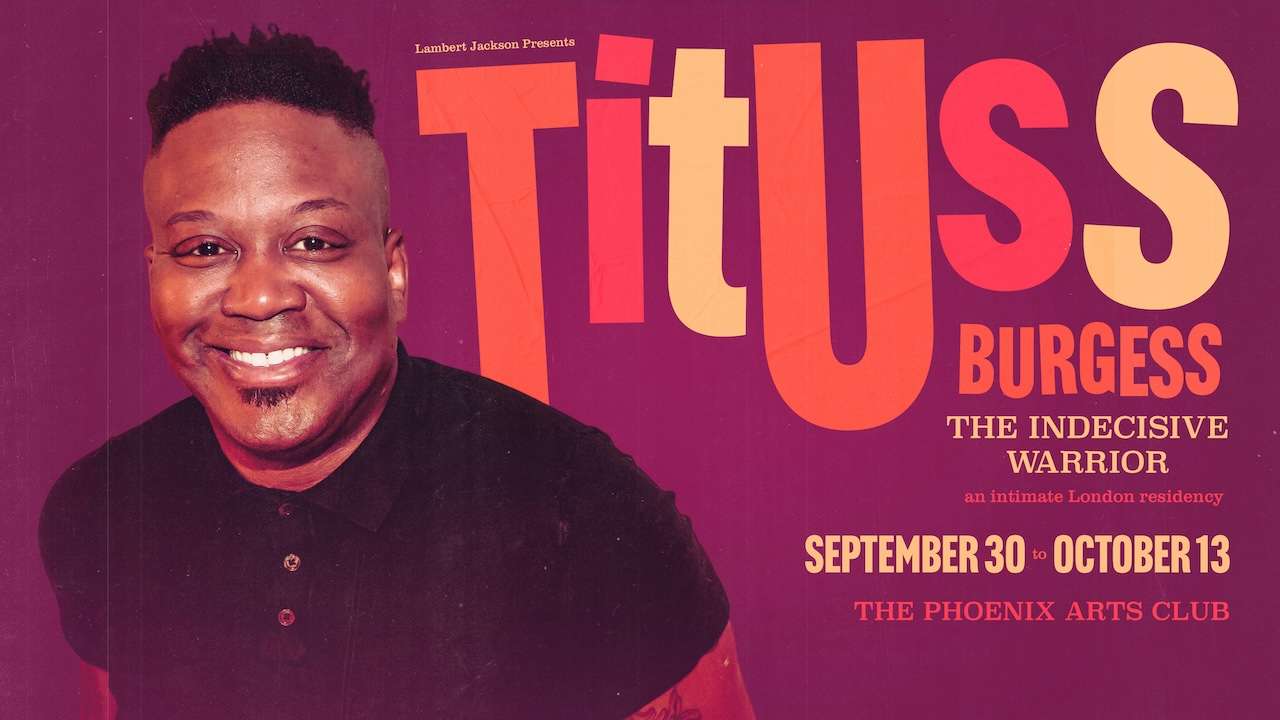 Get Tituss Burgess – The Indecisive Warrior tickets – Limited London season Get Tituss Burgess – The Indecisive Warrior tickets – Limited London season