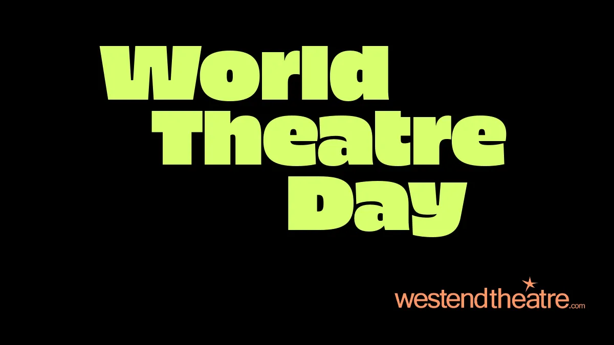 World Theatre Day 2027 – Shows to Book in London World Theatre Day 2027 – Shows to Book in London