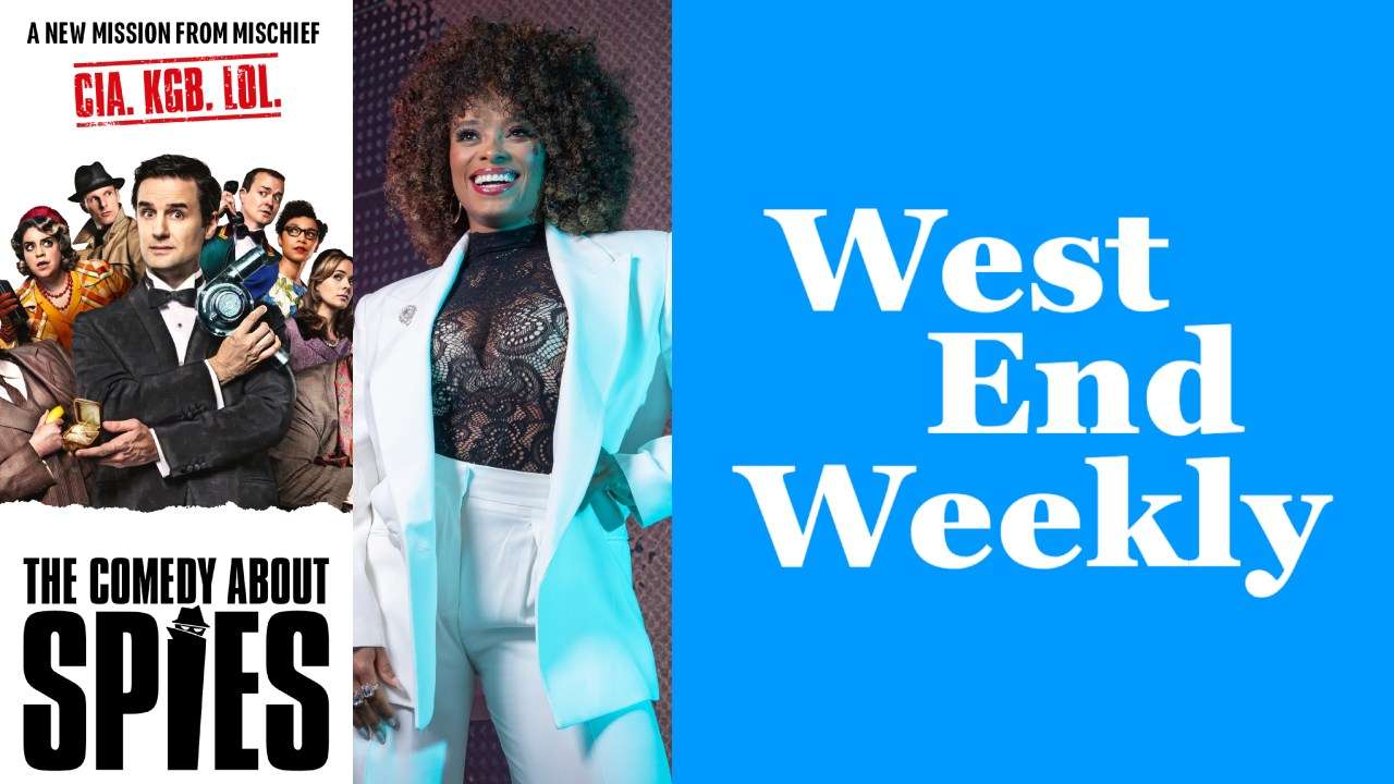 West End Weekly (19 April 2025): The Comedy About Spies, Matilda, Fleur East & more West End Weekly (19 April 2025): The Comedy About Spies, Matilda, Fleur East & more