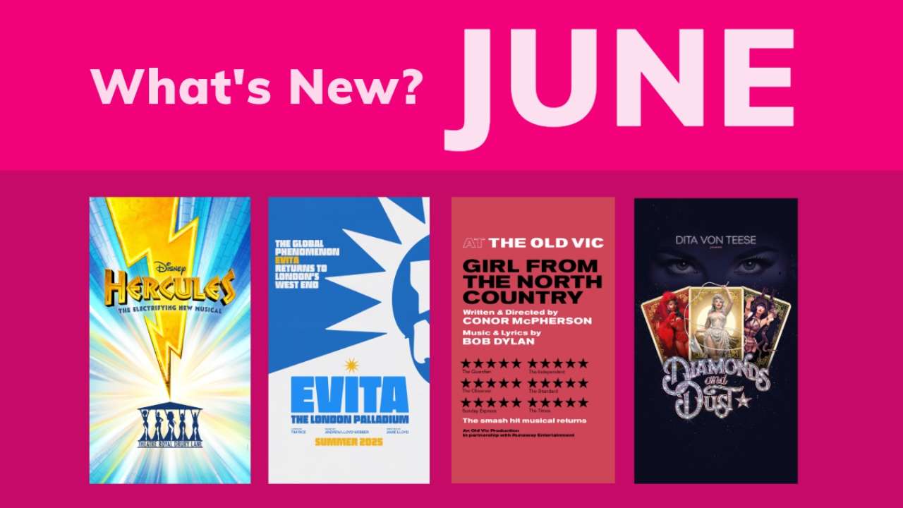 Top London shows opening in June 2025 | West End Theatre