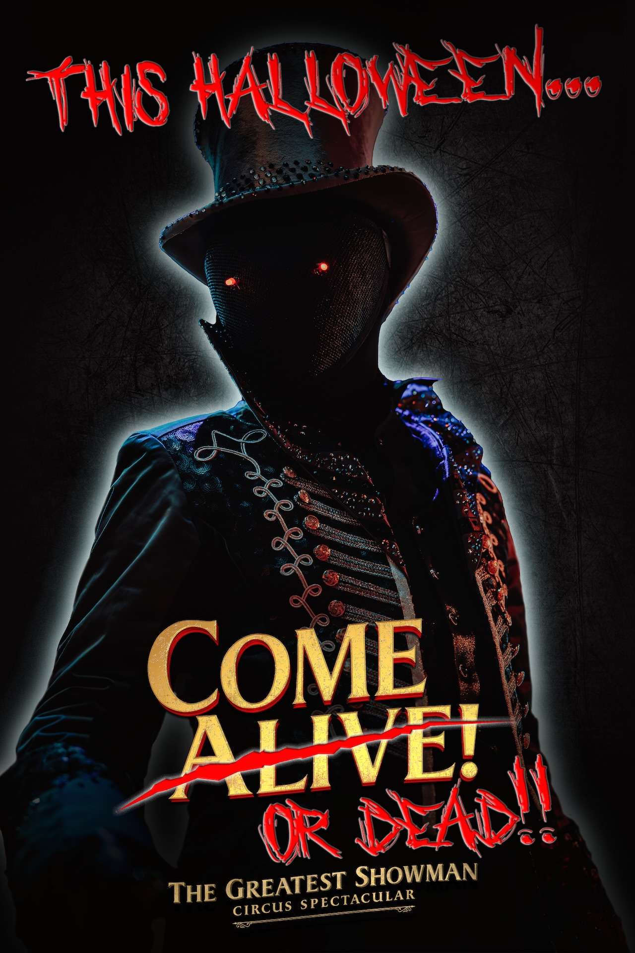 Come Alive or Dead - The Greatest Showman Circus Spooktacular - poster