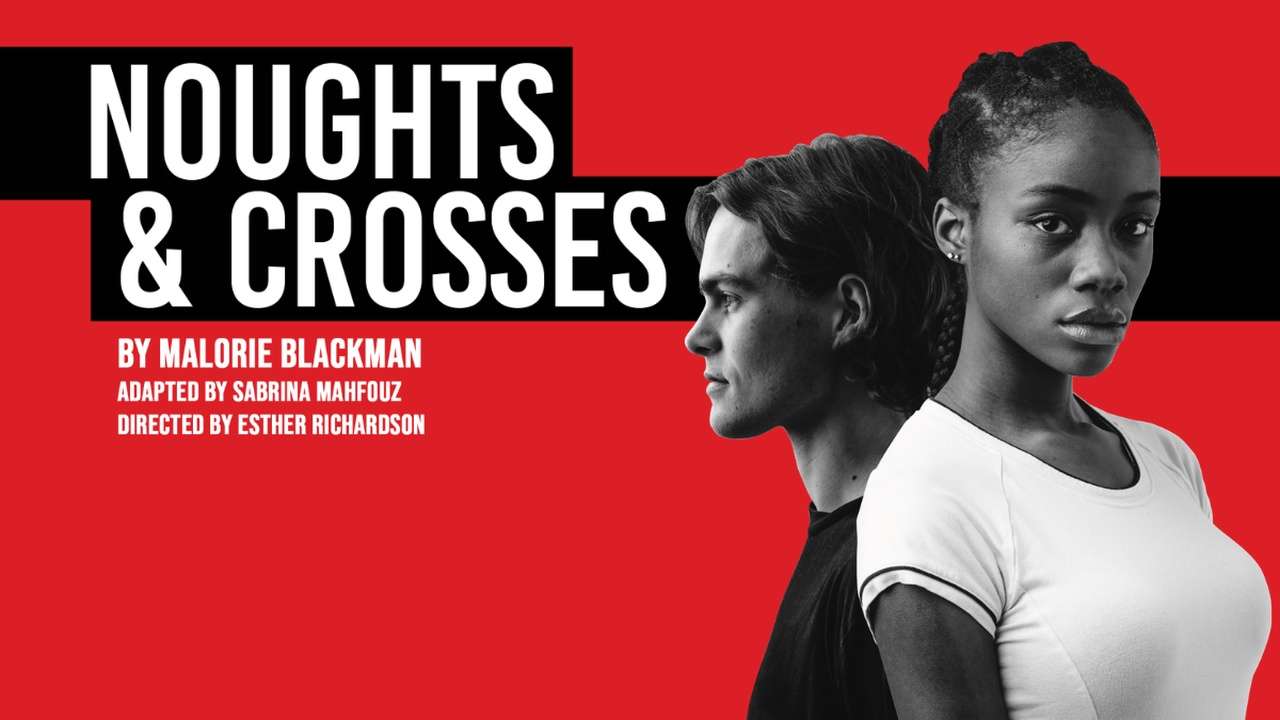 Noughts & Crosses Tickets Noughts & Crosses Tickets