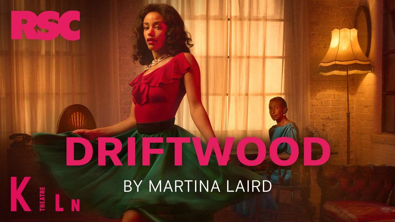 Driftwood Tickets – Kiln Theatre, London Driftwood Tickets – Kiln Theatre, London