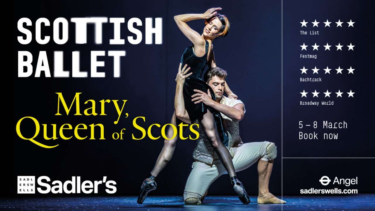 Mary, Queen of Scots Tickets – Sadler’s Wells Mary, Queen of Scots Tickets – Sadler’s Wells