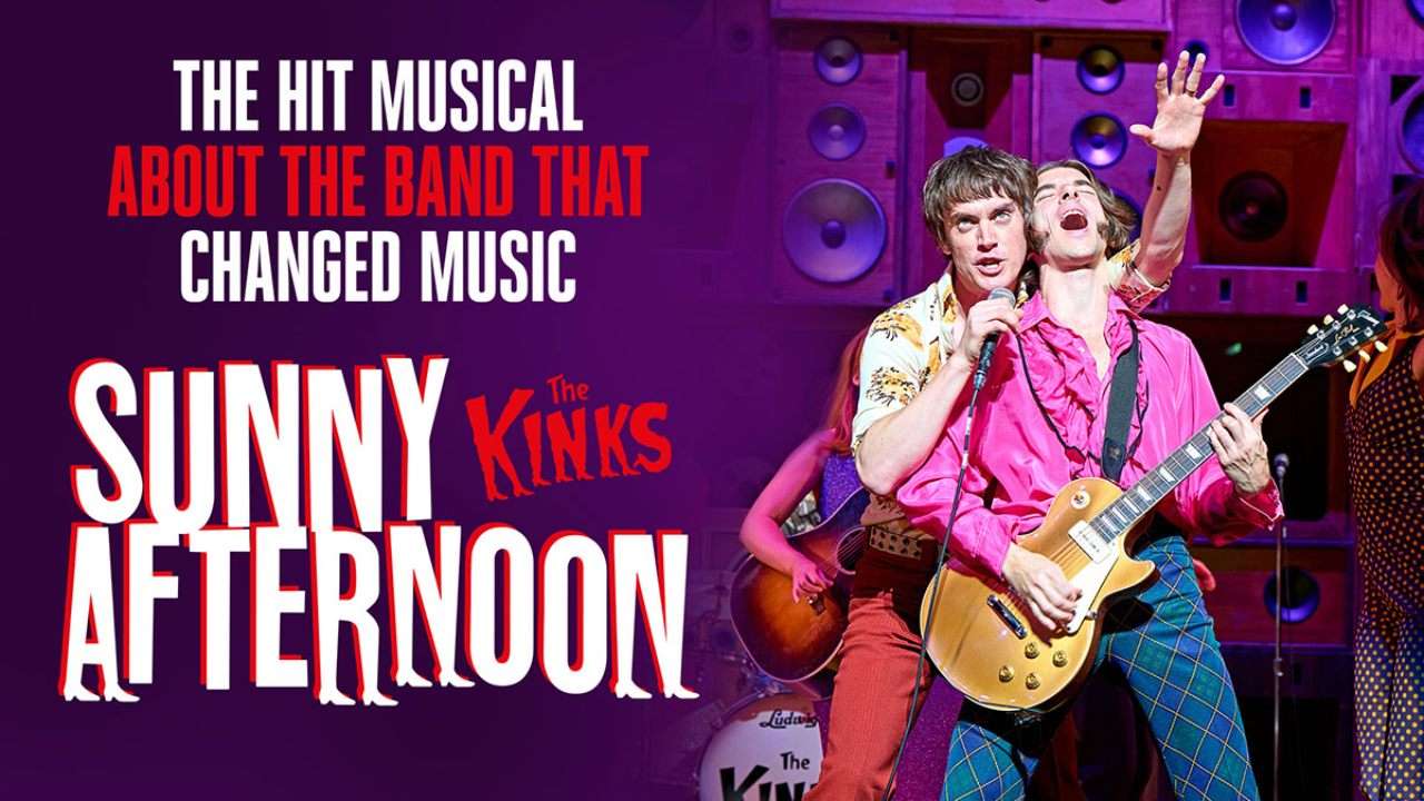 Sunny Afternoon, The Kinks Musical Tickets