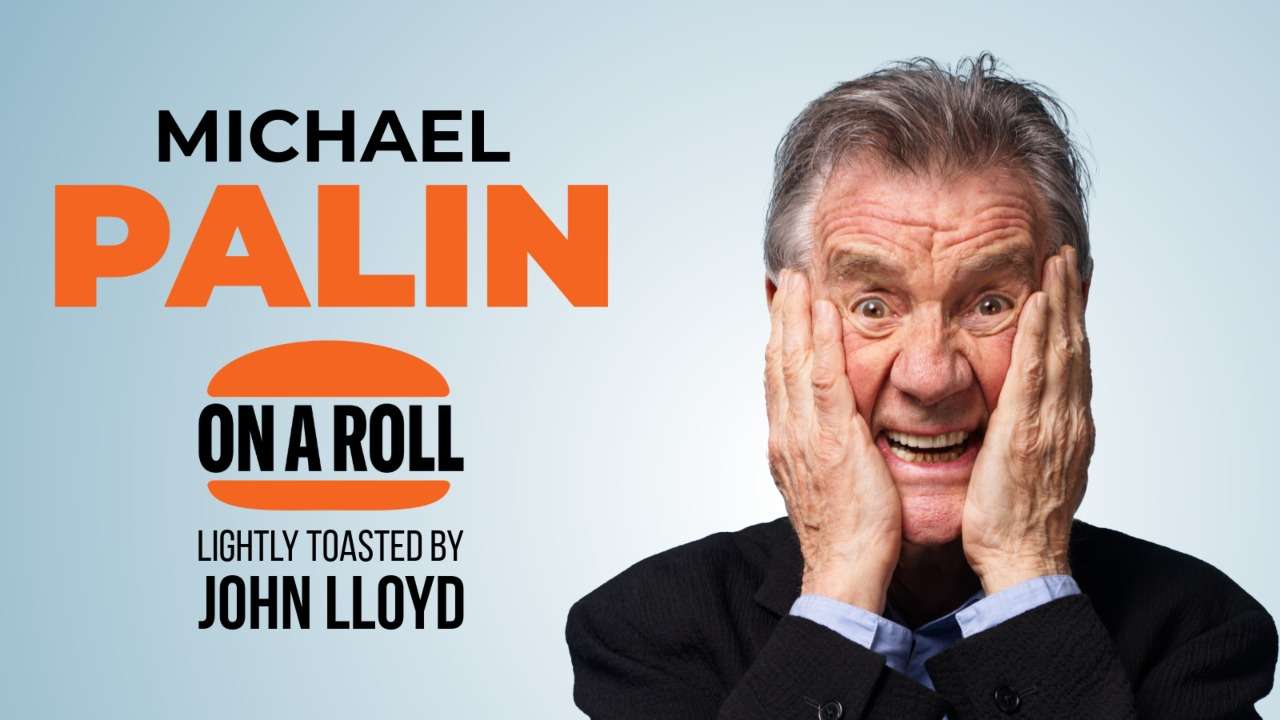 Michael Palin: On a Roll – Lightly Toasted by John Lloyd Tickets Michael Palin: On a Roll – Lightly Toasted by John Lloyd Tickets
