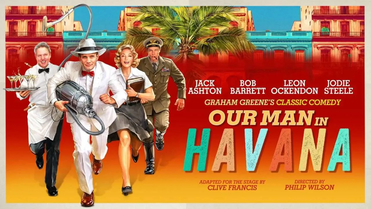Our Man in Havana UK Tour - Tickets