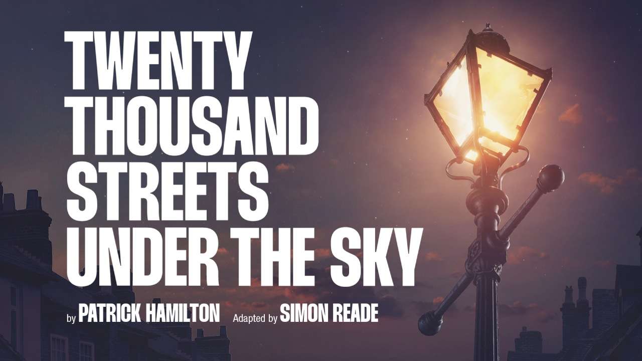 Twenty Thousand Streets Under the Sky - Tickets - London