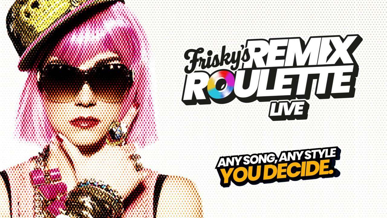 Frisky’s Remix Roulette Tickets – London Frisky’s Remix Roulette Tickets – London