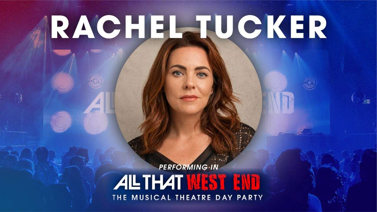 ALL THAT West End 2026 - Rachel Tucker to star