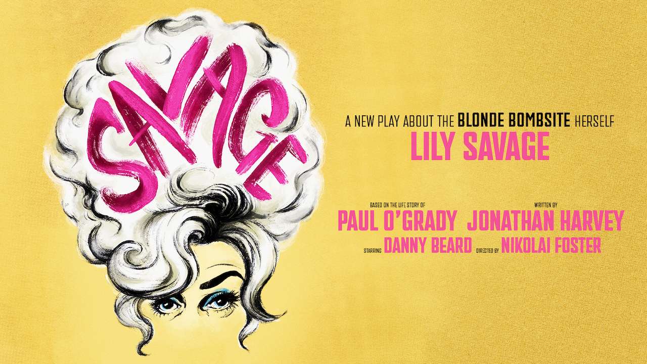 Theatre poster on a yellow background promoting a play about Lily Savage, with a stylized blonde updo and bold pink 'Savage' text across it.