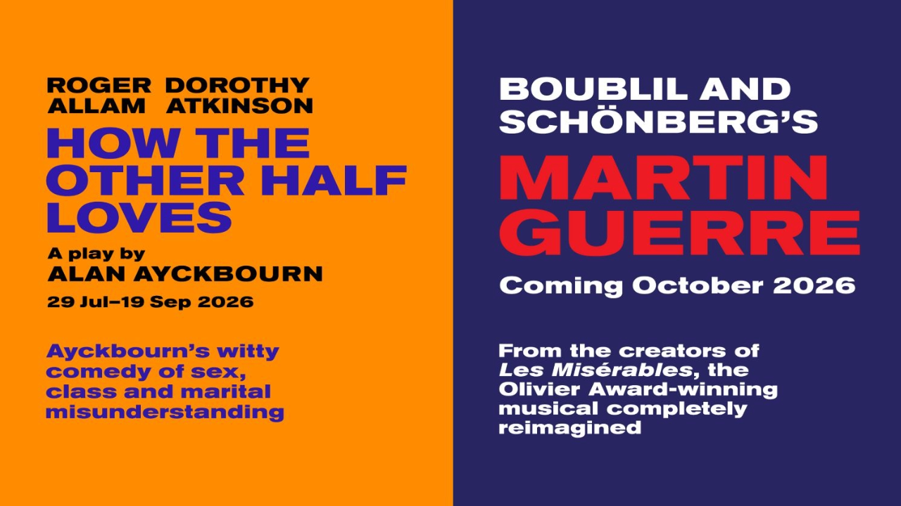Two bold theater posters side by side: left orange poster for 'How the Other Half Loves' with blue title text and black details, right dark blue poster for 'Martin Guerre' with large red title and 'Coming October 2026' text.