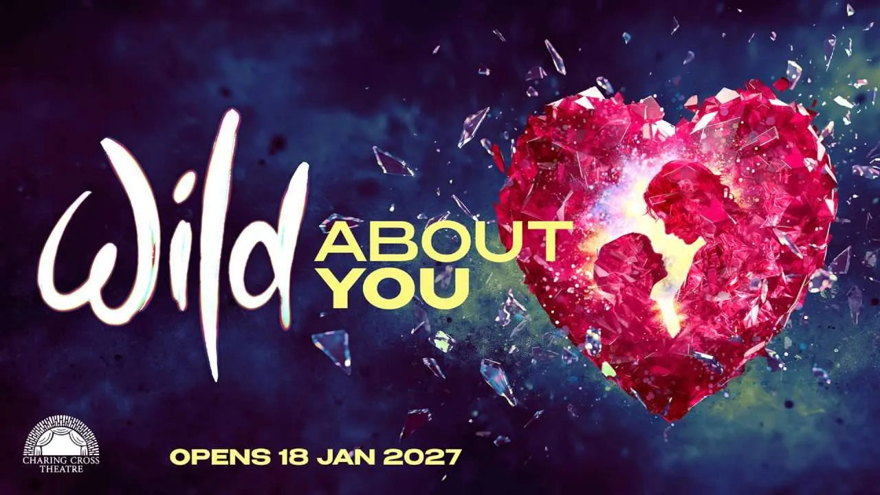 Wild About You at the Charing Cross Theatre