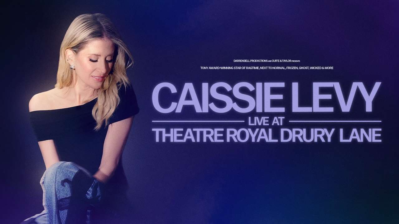 Caissie Levy in an off-shoulder black top with a denim jacket, beside the neon-like text: 'CAISSIE LEVY LIVE AT THEATRE ROYAL DRURY LANE' on a dark backdrop.