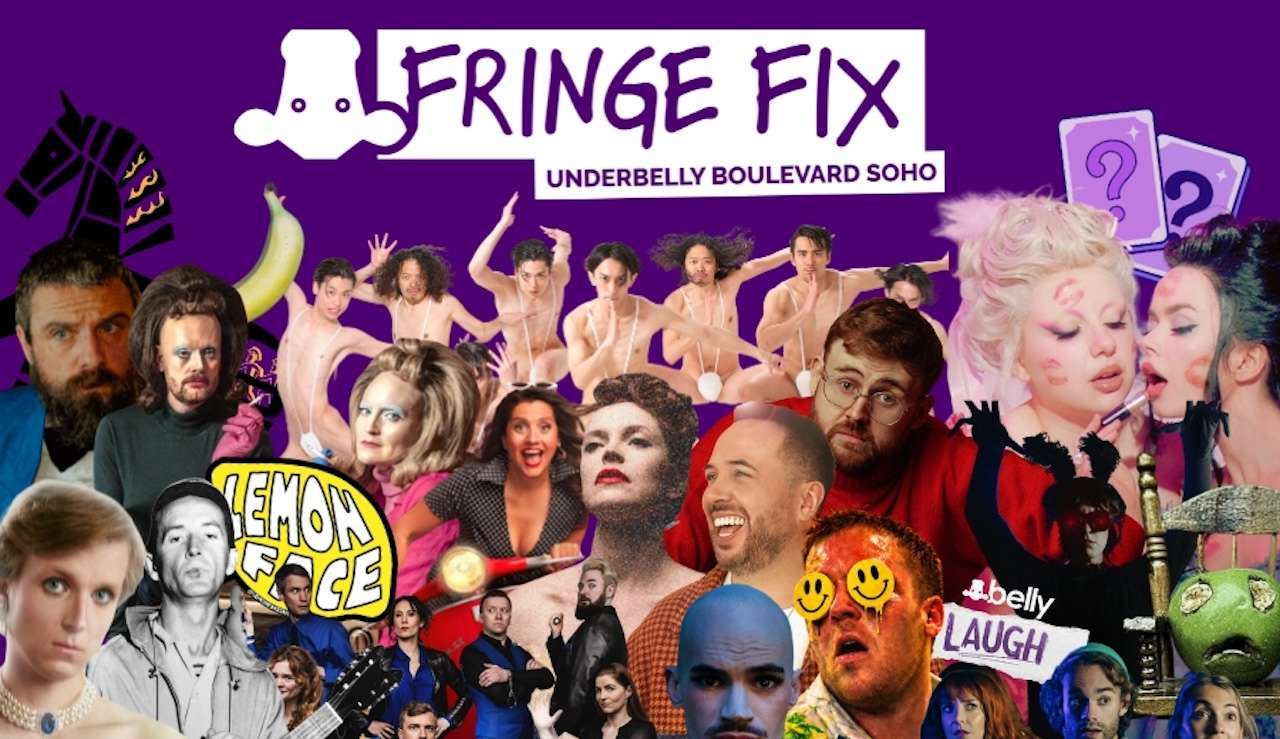 Fringe Fix - Underbelly Boulevard Soho