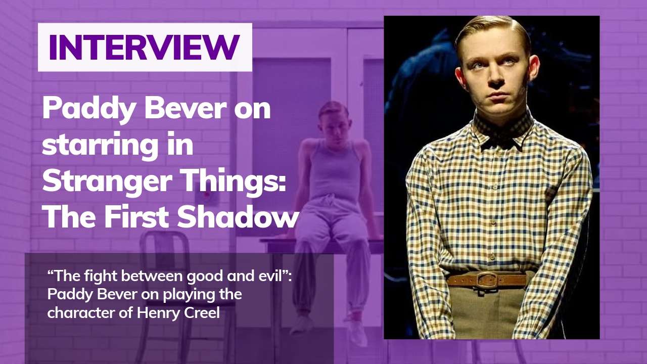 Interview header image: purple background with large white text reading 'INTERVIEW' and 'Paddy Bever on starring in Stranger Things: The First Shadow'; a translucent panel contains the quote 'The fight between good and evil'; on the right is a photo of a young man in a checkered shirt and belt.