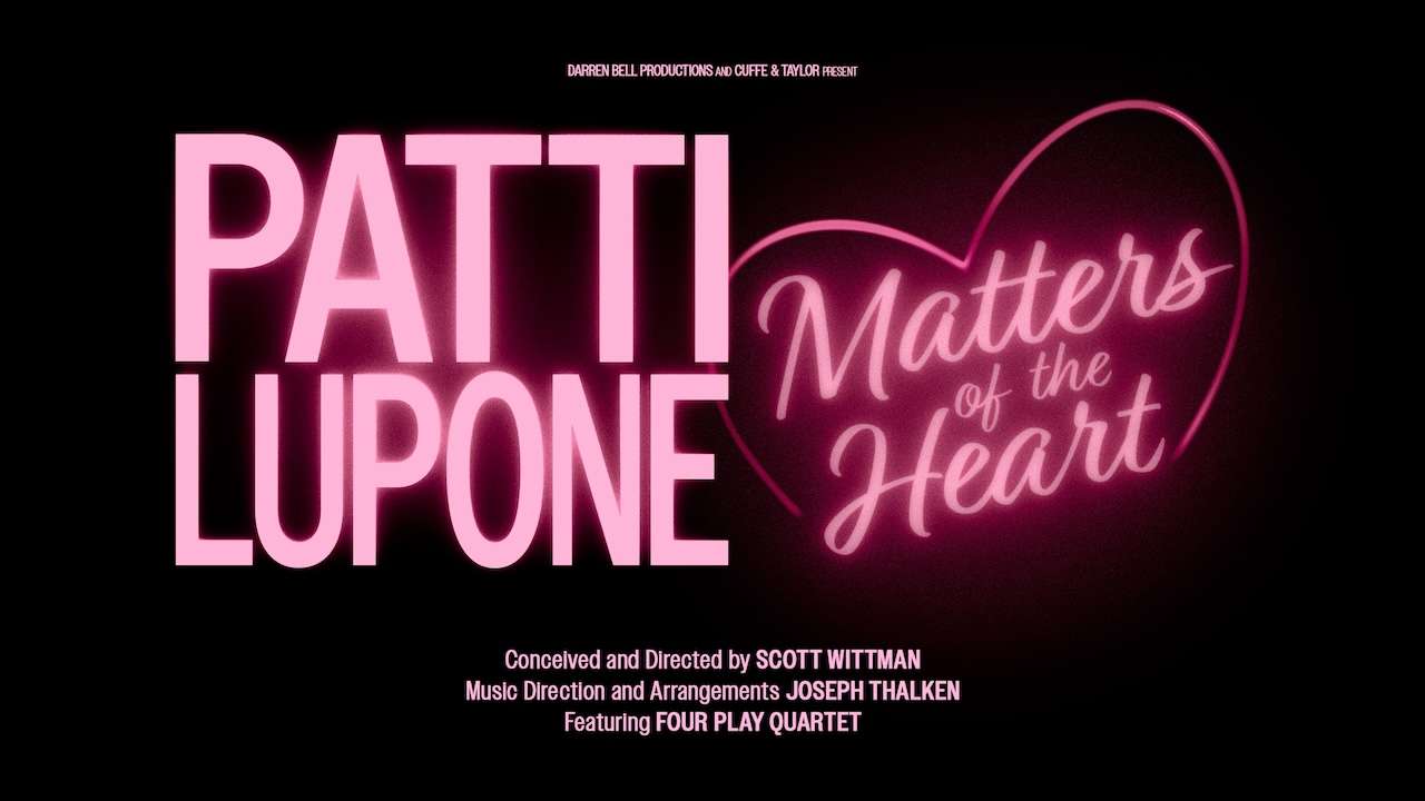 Patti LuPone: Matters of the Heart Tickets Patti LuPone: Matters of the Heart Tickets