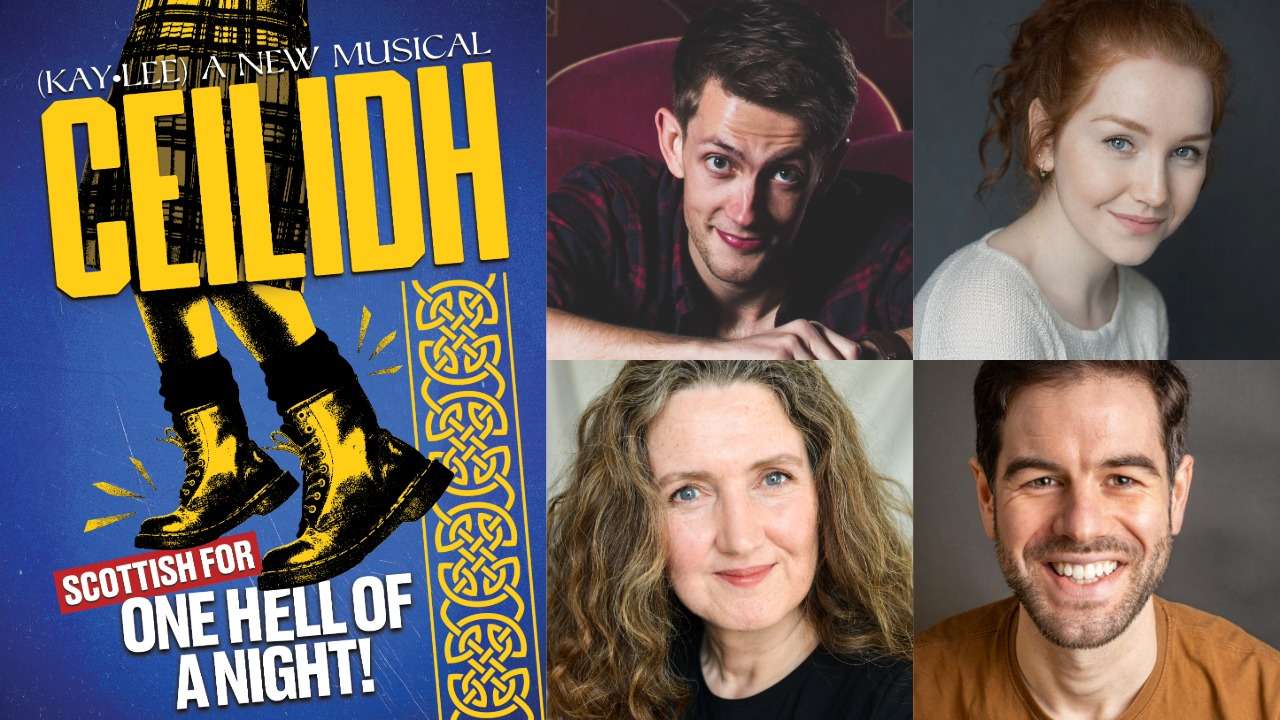Full Cast Announced for CEILIDH Musical