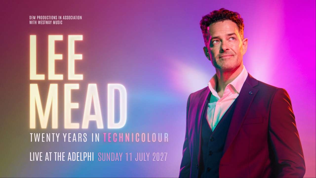 Poster for Lee Mead: Twenty Years in Technicolour, live at the Adelphi, Sunday 11 July 2027, with Lee Mead in a burgundy suit against a purple and pink lit background