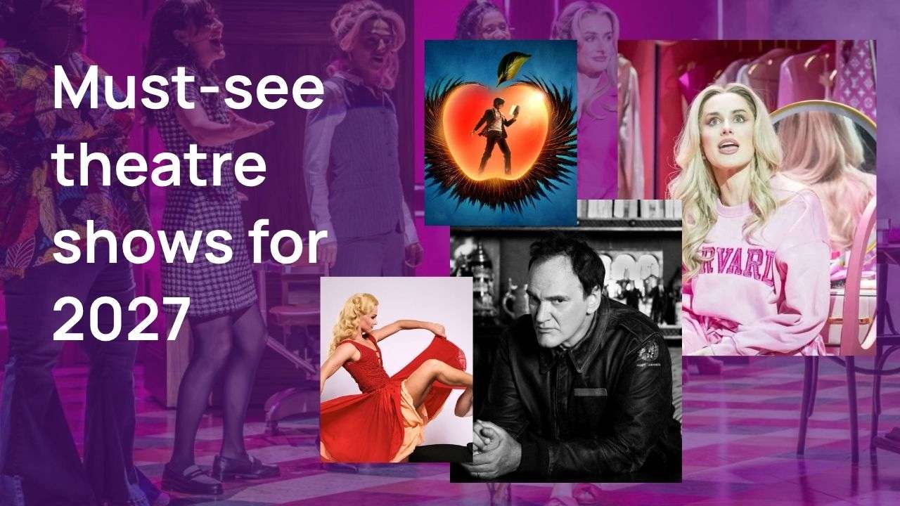 Must See Theatre West End 2027